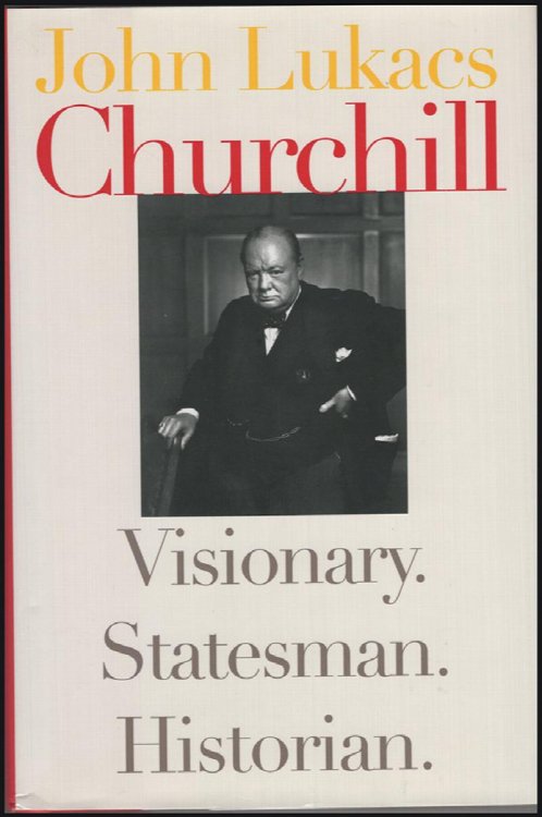 Churchill: Visionary. Statesman. Historian