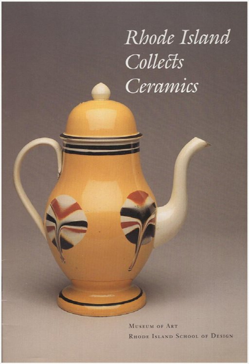 Rhode Island Collects Ceramics: An Exhibition in Celebration of the Fiftieth Anniversary of the Pottery and Porcelain Club, Providence