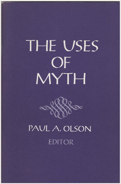 The Uses of Myth: Papers Relating to the Anglo-American Seminar on the Teaching of English (Dartmouth Seminar Papers)