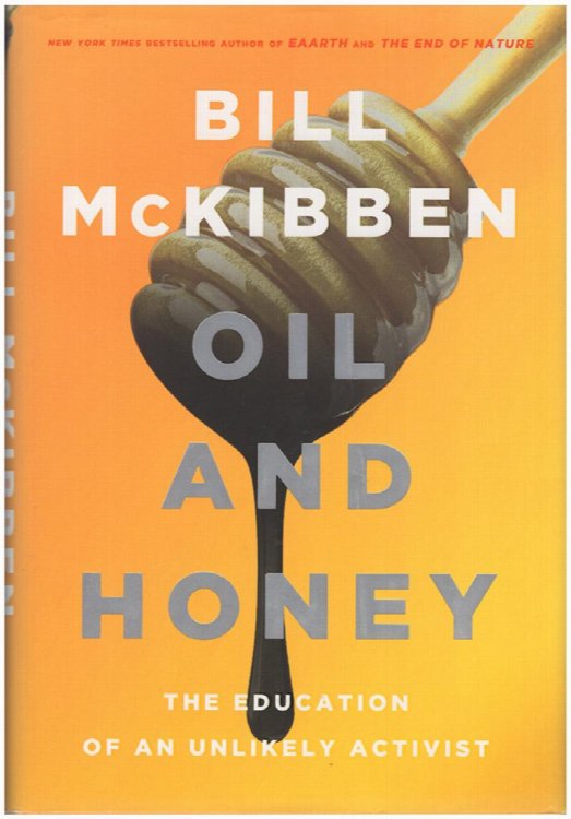 Oil and Honey: The Education of an Unlikely Activist