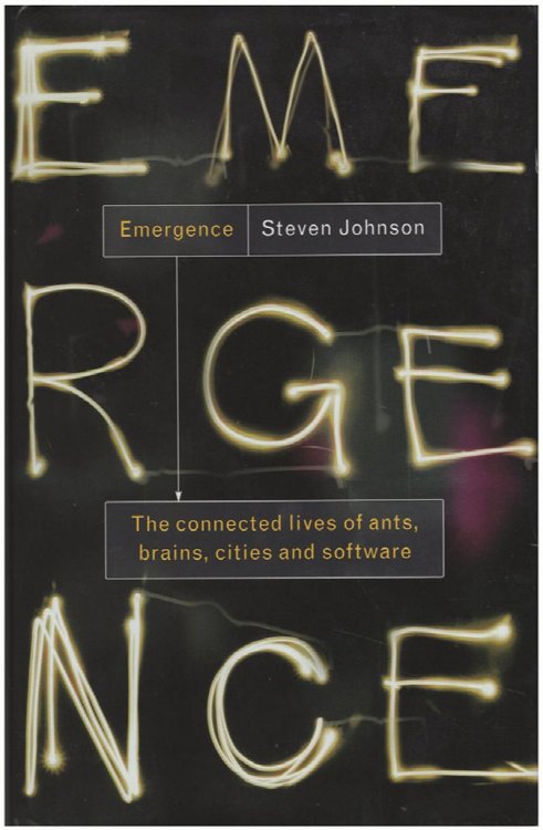 Emergence: The Connected Lives of Ants, Brains, Cities, and Software