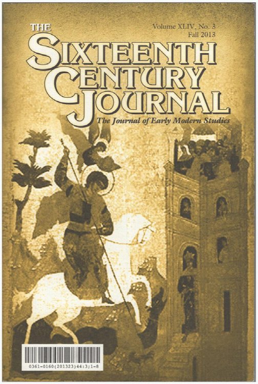 The Sixteenth Century Journal (Vol. XLIV, No. 3, Fall 2013)