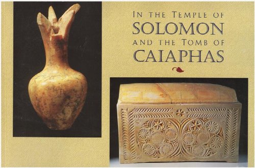 In the Temple of Solomon and the Tomb of Caiaphas