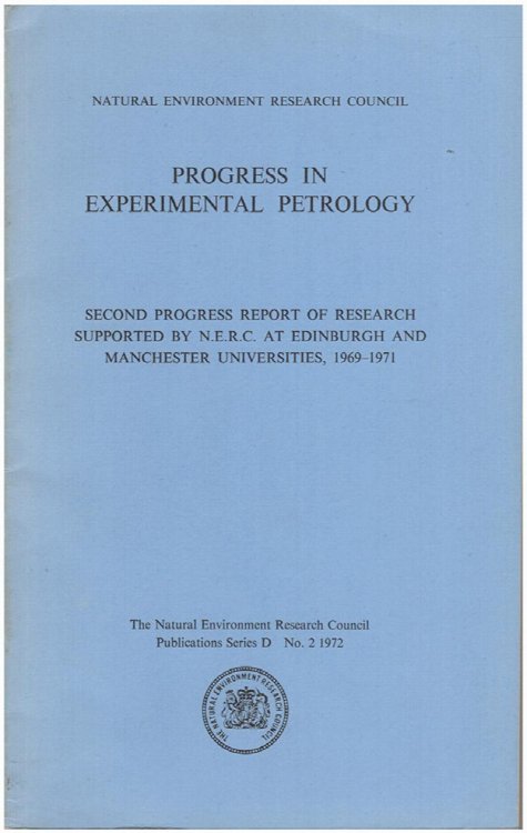 Progress in Experimental Petrology: Second Progress Report of Research supported by NERC at Edinburgh and Manchester Universities, 1969-1971
