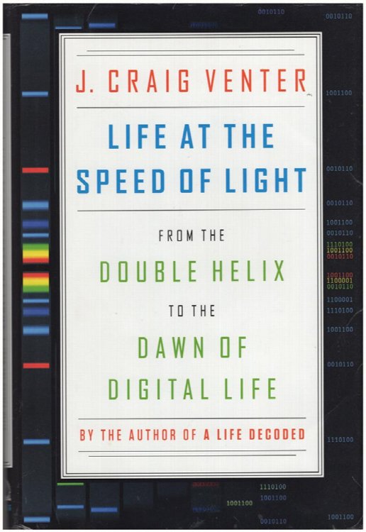 Life at the Speed of Light: From the Double Helix to the Dawn of Digital Life