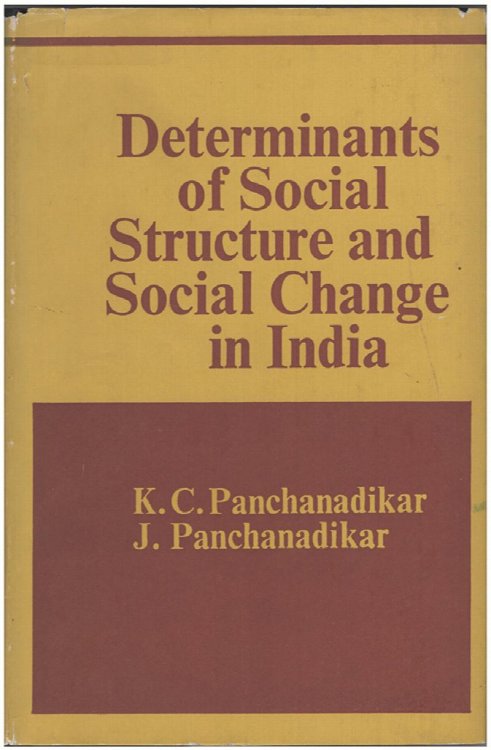 Determinants of Social Structure and Social Change in India and Other Papers