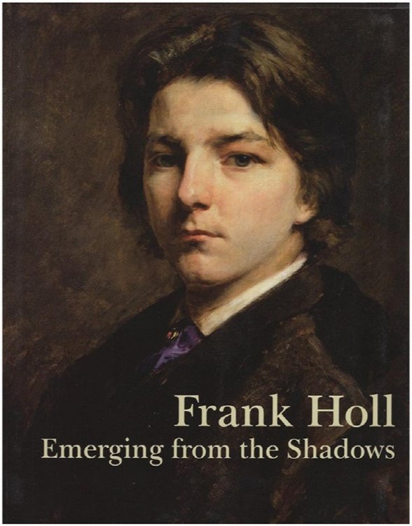 Frank Holl: Emerging from the Shadows