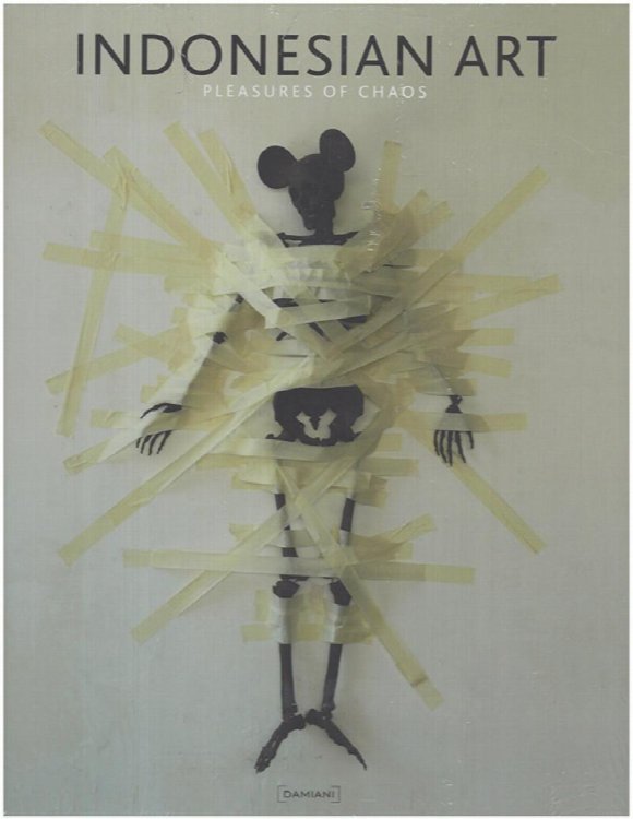 Indonesian Art: Pleasures of Chaos