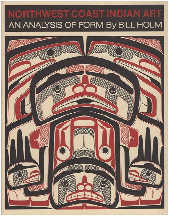 Northwest Coast Indian Art: An Analysis of Form