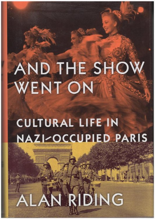 And the Show Went On: Cultural Life in Nazi-Occupied Paris