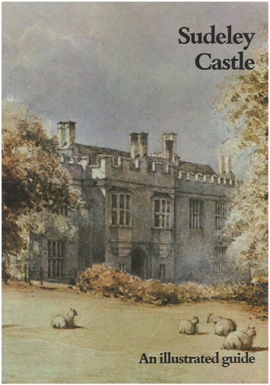 Sudeley Castle: An Illustrated Guide