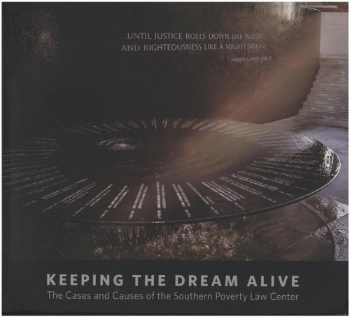 Keeping the Dream Alive: The Cases and Causes of the Southern Poverty Law Center