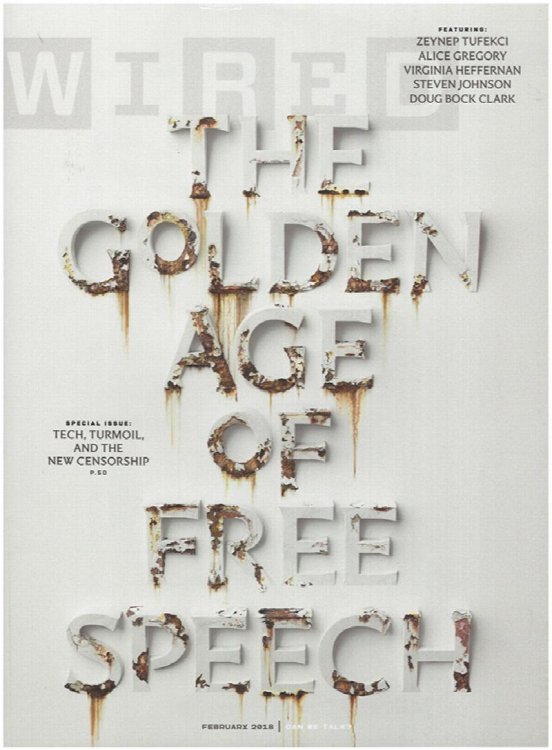 Wired Magazine: February 2018: The Golden Age of Free Speech