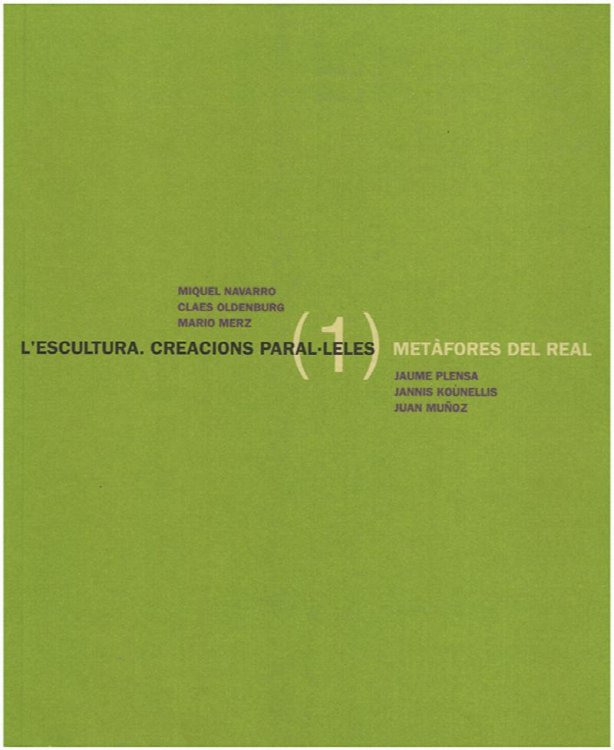 L'escultura Creacions Paral-leles Metafores Del Real: 1