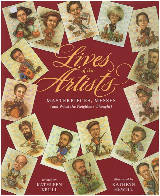 The Lives of the Artists: Masterpieces, Messes (and What the Neighbors Thought)