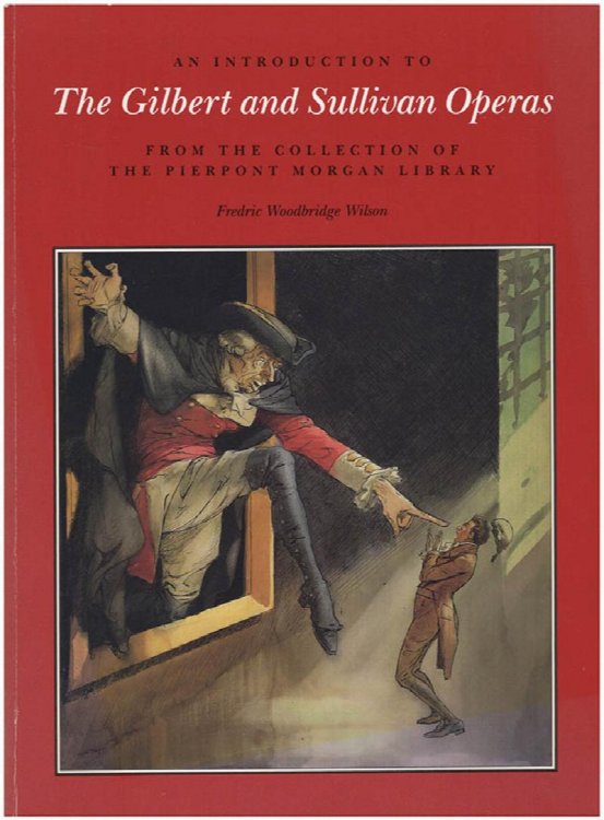An Introduction to the Gilbert and Sullivan Operas from the Collection of the Pierpont Morgan Library