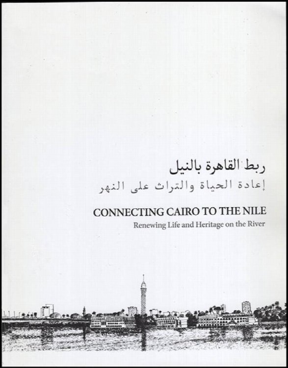 Connecting Cairo To The Nile, Renewing Life and Heritage on The River