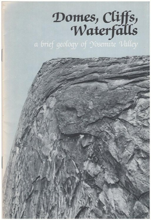 Domes, Cliffs, and Waterfalls: A Brief Geology of Yosemite Valley
