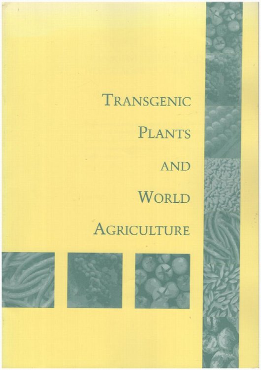 Transgenic Plants and World Agriculture