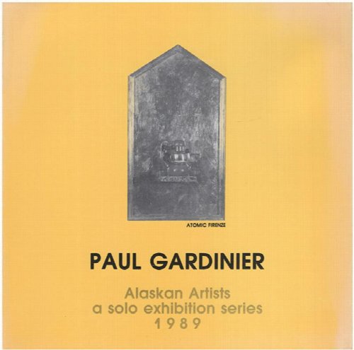Paul Gardinier: Alaskan Artists, a solo exhibition series