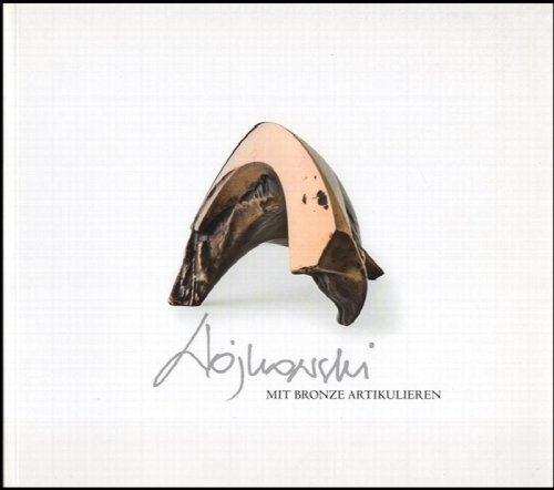 Wojkowski: Mit Bronze Artikulieren (To Articulate with Bronze)