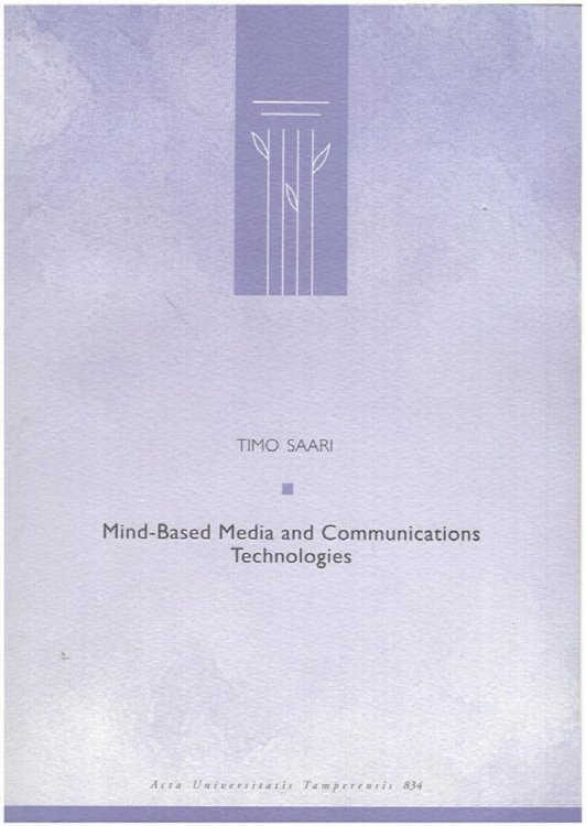 Mind-Based Media and Communications Technologies: How the Form of Symbolical Information Influences Felt Meaning