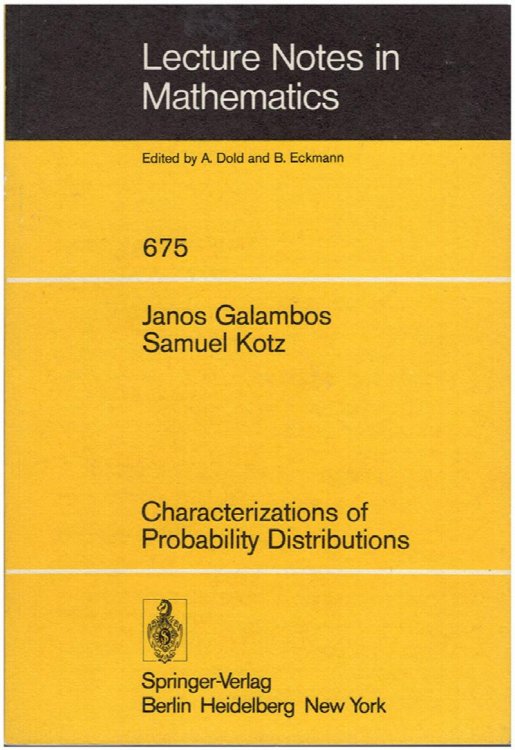 Characterizations of Probability Distributions: A Unified Approach With an Emphasis on Exponential and Related Models (Lecture notes in Mathematics 675)