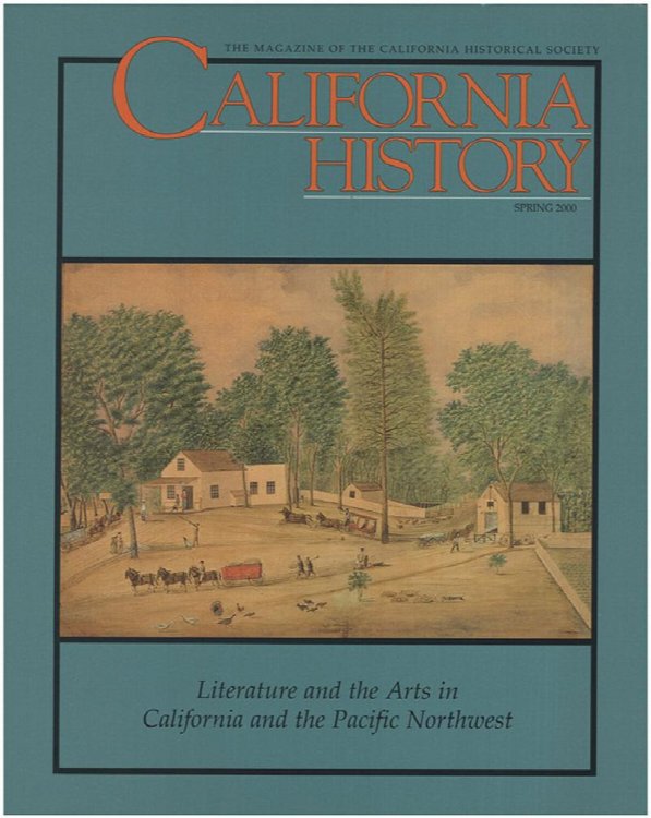 California History: Literature and the Arts in California and the Pacific Northwest (Volume LXXIX, No. 1, Spring 2000)