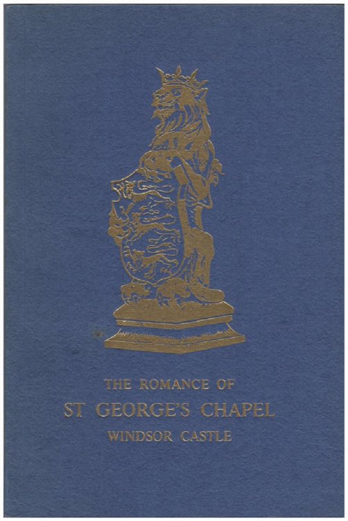 The Romance of St George's Chapel, Windsor Castle