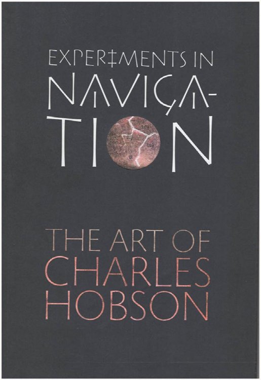 Experiments in Navigation. The Art of Charles Hobson