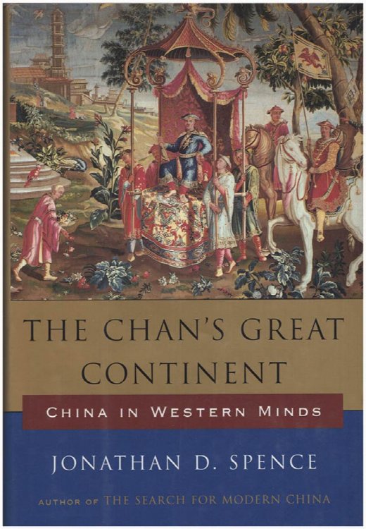 The Chan's Great Continent: China in Western Minds