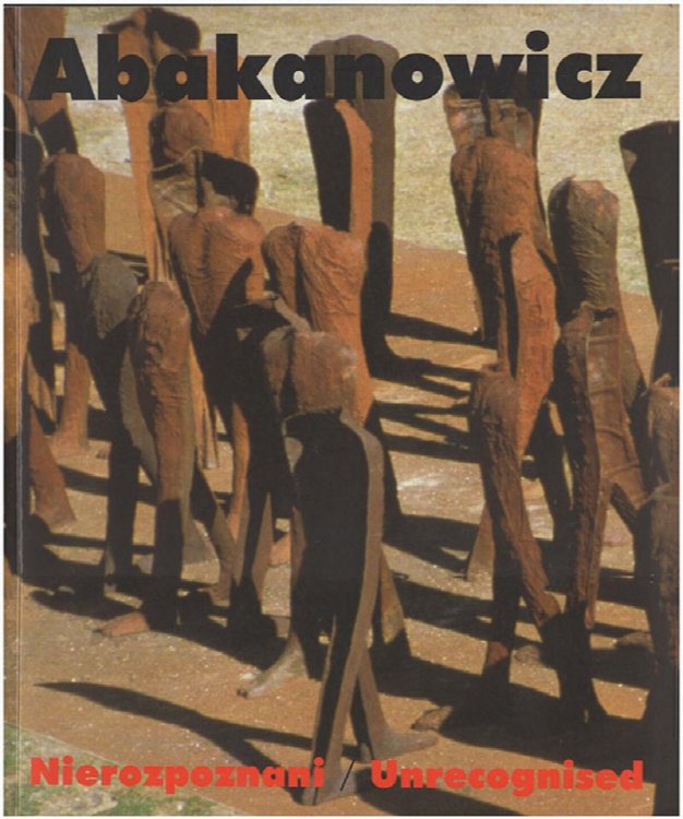 Magdalena Abakanowicz: Nierozpoznani, Unrecognized