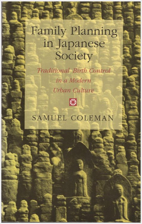 Family Planning in Japanese Society: Traditional Birth Control in a Modern Urban Culture