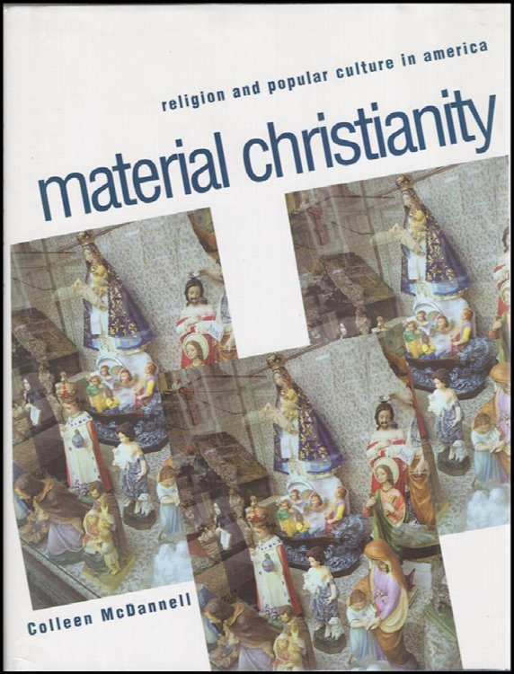 Material Christianity: Religion and Popular Culture in America