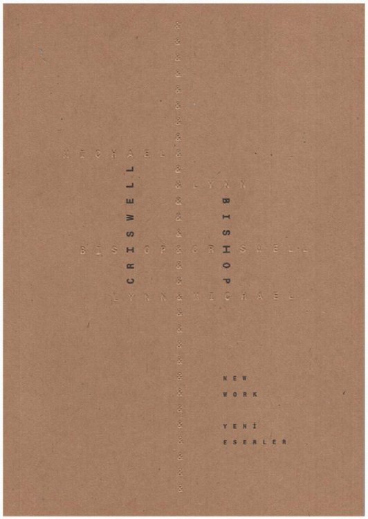 New Work: Michael Bishop and Lynn Criswell (Yeni Eserler, Istanbul 2011)