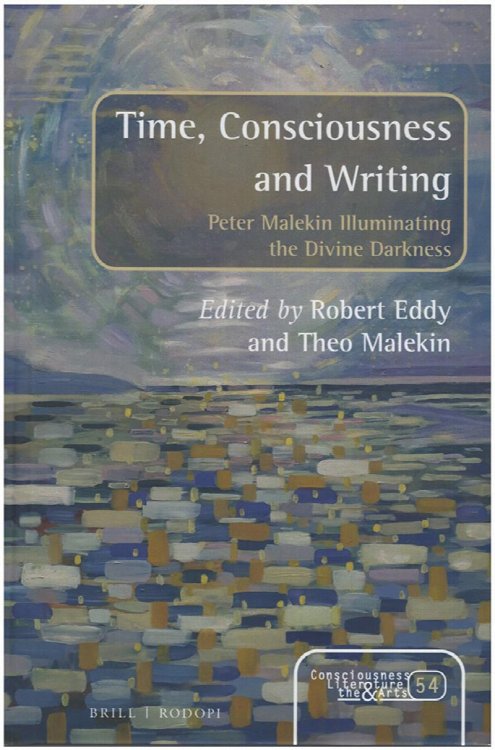 Time, Consciousness and Writing: Peter Malekin Illuminating the Divine Darkness