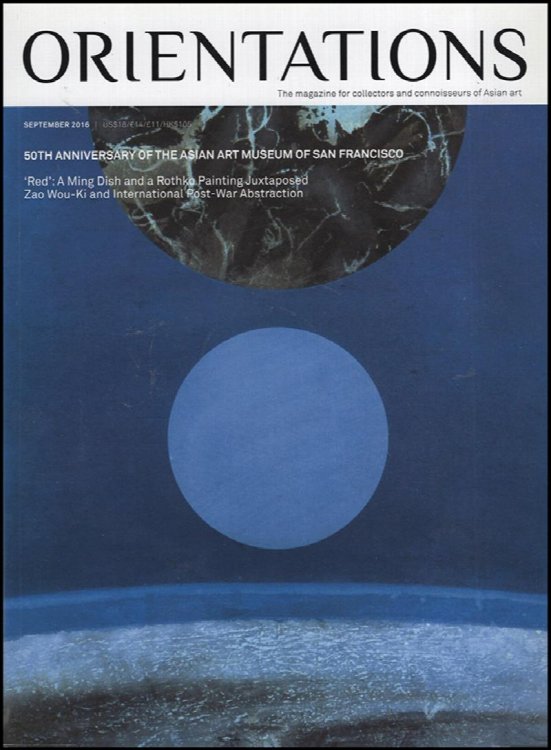 Orientations: The Asian Art Museum of San Francisco (Volume 47, Number 6, September 2016)
