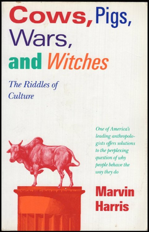 Cows, Pigs, Wars, and Witches: The Riddles of Culture