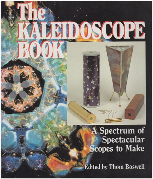 The Kaleidoscope Book: A Spectrum of Spectacular Scopes to Make