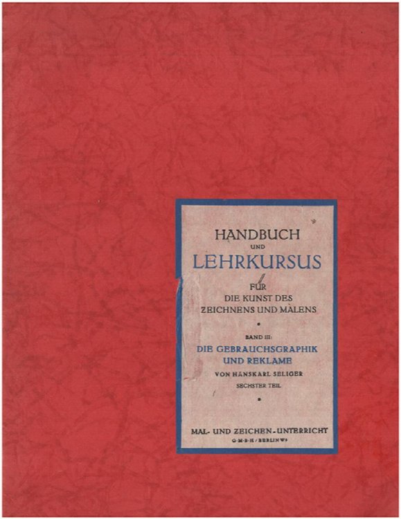 Handbuch und Lehrkursus fur die Kunst des Zeichnens und Malens (Band III: Die Gebrauchsgraphik und Reklame)