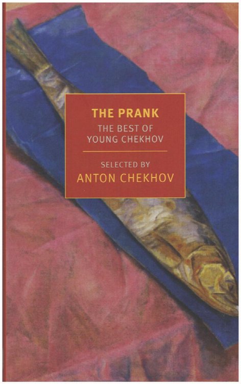 The Prank: The Best of Young Chekhov (New York Review Books Classics)