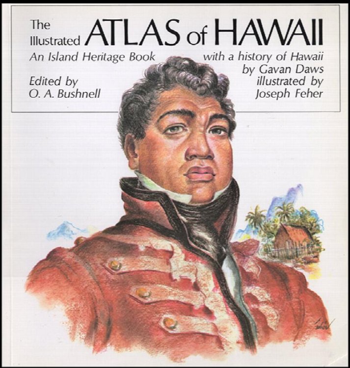 The Illustrated Atlas of Hawaii: An Island Heritage Book with a History of Hawaii
