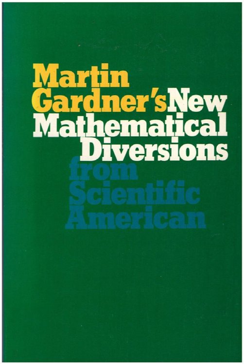 Martin Gardner's New Mathematical Diversions from Scientific American