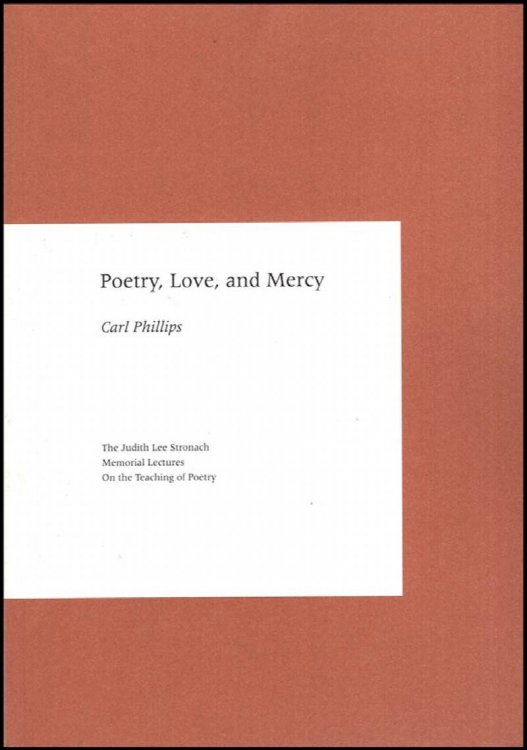 Poetry, Love, and Mercy (The Judith Lee Stronach Memorial Lecture on the Teaching of Poetry)