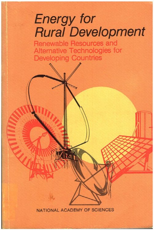 Energy for Rural Development: Renewable Resources and Alternative Technologies for Developing Countries (and Supplement)