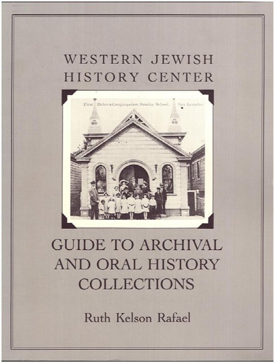 Western Jewish History Center: Guide to Archival and Oral History Collections