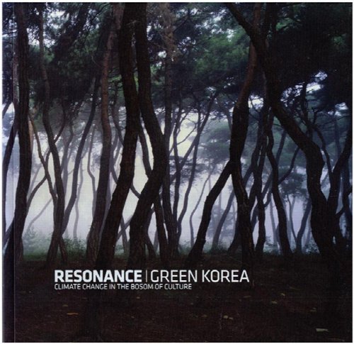 Resonance Green Korea: Climate Change in the Bosom of Culture