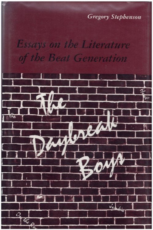 The Daybreak Boys: Essays on the Literature of the Beat Generation