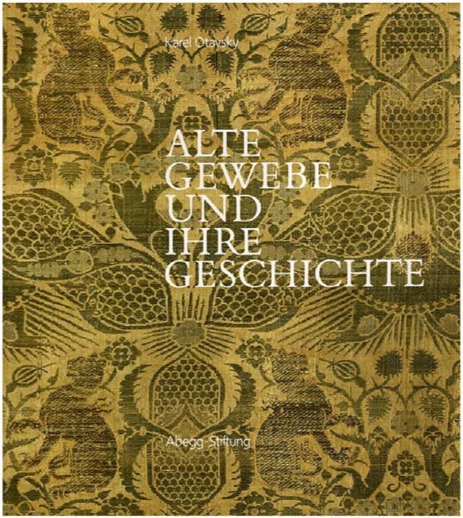 Alte Gewebe und Ihre Geschichte. Ein Lese- und Bilderbuch
