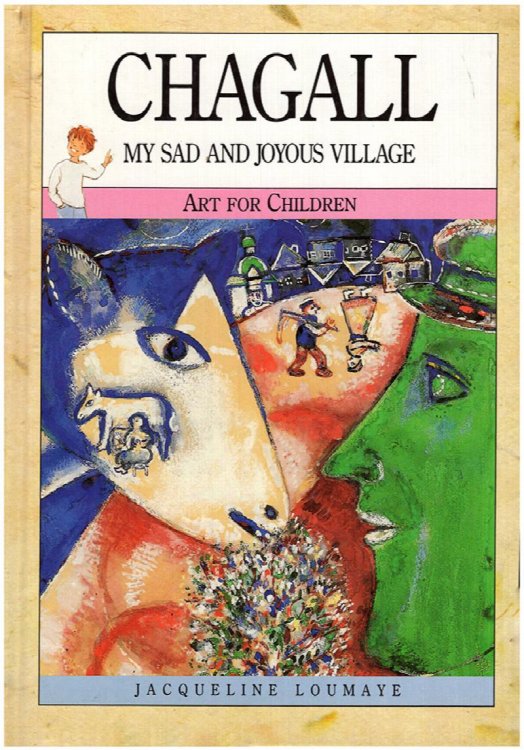 Chagall: My Sad and Joyous Village (Art for Children)